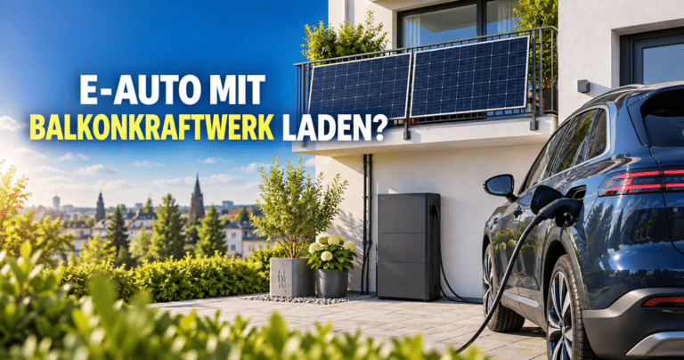 E-Auto mit Balkonkraftwerk laden: Geht das wirklich?